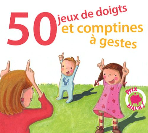 50 jeux de doigts et comptines a gestes
