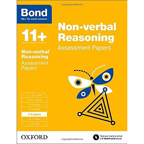 Bond 11+: Non-verbal Reasoning Assessment Papers: 7-8 years Bond 11+: Non-verbal Reasoning Assessment Papers: 7-8 years