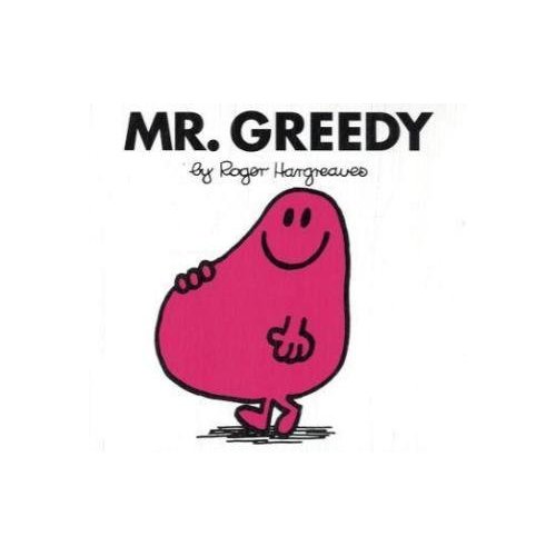 Mr. greedy