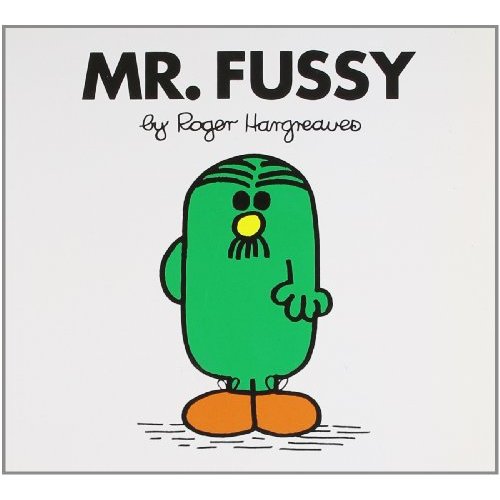 Mr. fussy