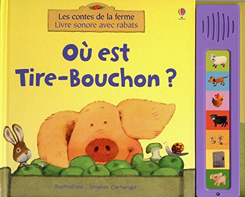 Ou est tire-bouchon ? - les contes de la ferme livres sonores