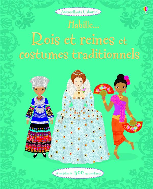 Habille... rois et reines et costumes traditionnels - autocollants usborne (volume combine)