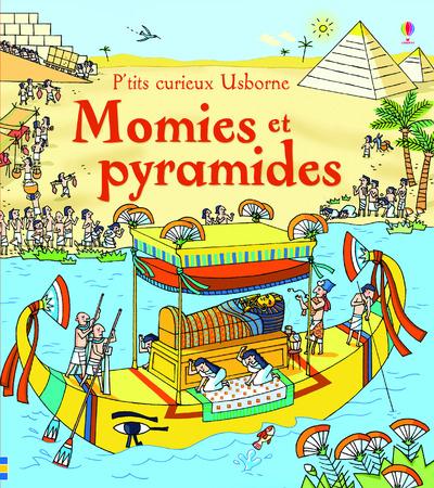 Momies et pyramides - p'tits curieux usborne