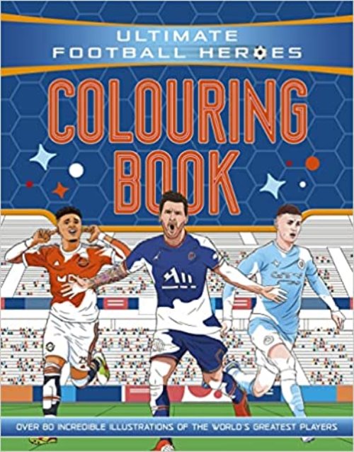 Ultimate football heroes colouring book (the no.1 football series) : collect them all!