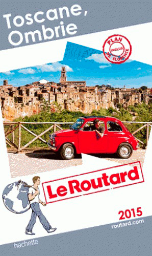 Guide du routard toscane, ombrie 2015
