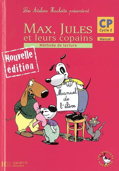 Les ateliers hachette max, jules et leurs copains cp - livre de l'eleve - ed.2006