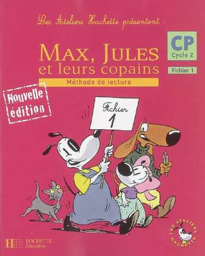 Les ateliers hachette max, jules et leurs copains cp - fichier de l'eleve 1 - ed.2006