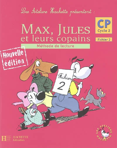 Les ateliers hachette max, jules et leurs copains cp - fichier de l'eleve 2 - ed.2006