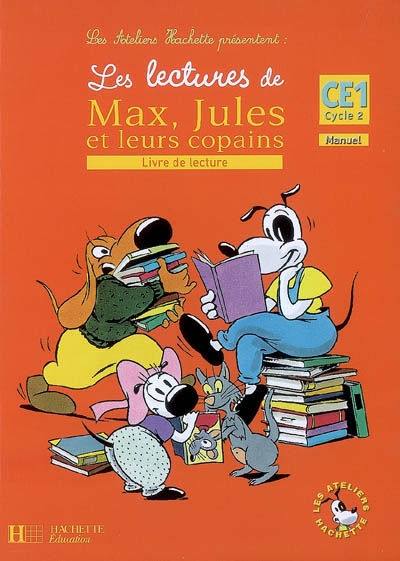Les ateliers hachette les lectures de max, jules et leurs copains ce1 - livre de l'eleve - ed.2008