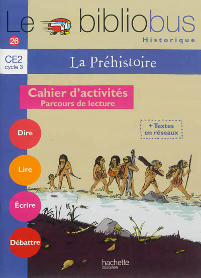 Le bibliobus n 26 ce2 - la prehistoire - cahier d'activites - ed.2008