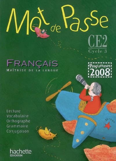 Mot de passe francais ce2 - livre de l'eleve - ed.2009