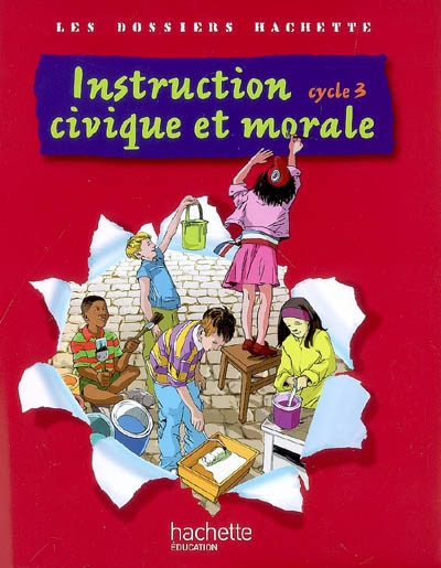 Les dossiers hachette instruction civique et morale cycle 3 - livre de l'eleve - ed.2009
