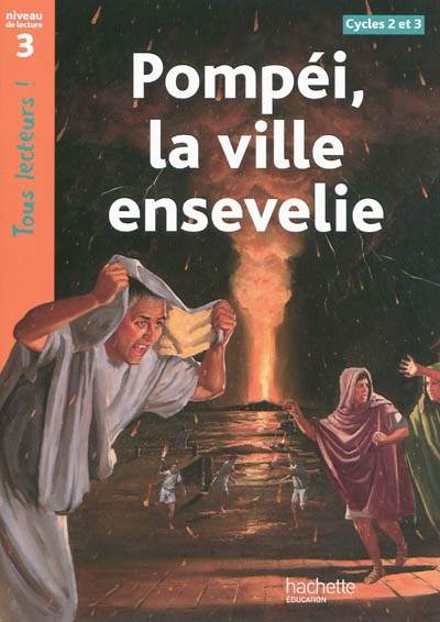 Pompei, la ville ensevelie niveau 3 - tous lecteurs ! - ed.2010