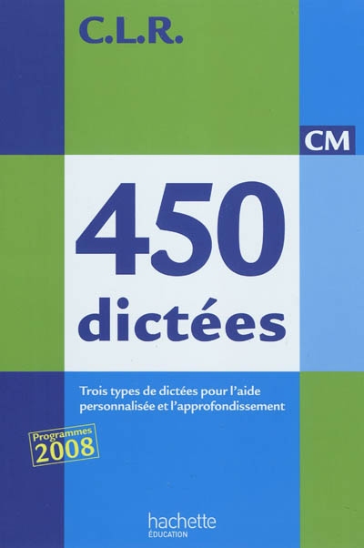 Clr 450 dictees cm - livre de l'eleve - ed.2010