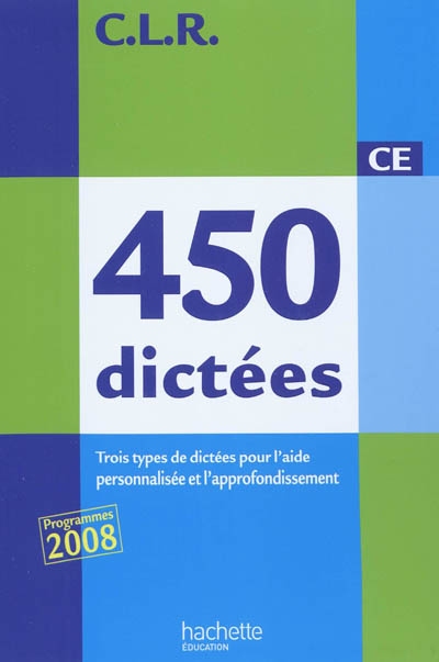 Clr 450 dictees ce - livre de l'eleve - ed.2010