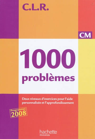 Clr 1000 problemes cm - livre de l'eleve - ed.2010