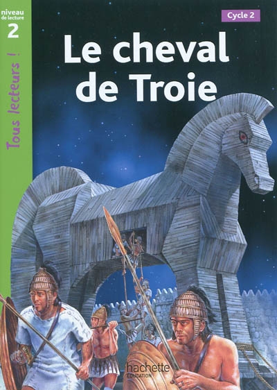Le cheval de troie niveau 2 - tous lecteurs ! - ed.2010