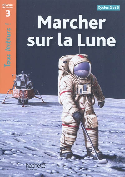 Marcher sur la lune niveau 3 - tous lecteurs ! - ed.2010