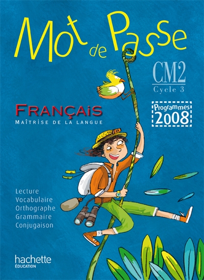 Mot de passe francais cm2 - livre de l'eleve - ed.2011