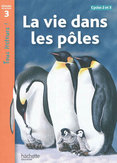 La vie dans les poles niveau 3 - tous lecteurs ! - livre eleve - ed. 2012