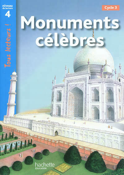 Monuments celebres niveau 4 - tous lecteurs ! - livre eleve - ed. 2012
