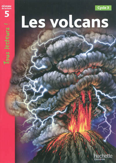 Volcans niveau 5 - tous lecteurs ! - livre eleve - ed. 2012