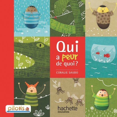 Lecture cp - collection pilotis - album 1 qui a peur de quoi ? - edition 2013