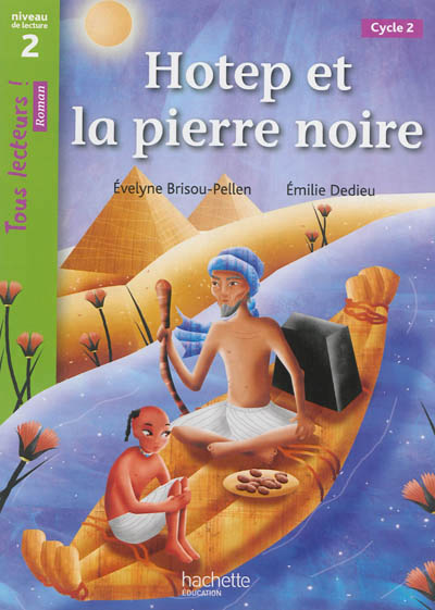 Hotep et la pierre noire niveau 2 - tous lecteurs ! romans - livre eleve - ed. 2014