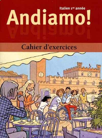 Andiamo! 1re annee - italien - cahier d'exercices - edition 2000 - 4e (lv2) - 2de (lv3)