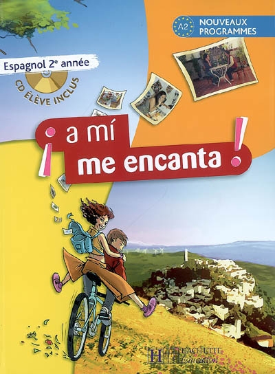 A mi me encanta 2e annee - espagnol - livre de l'eleve - edition 2007