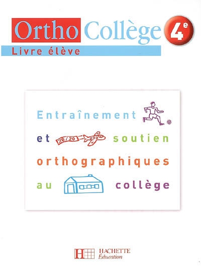 Orthocollege francais 4e - entrainement et soutien orthographiques au college - livre de l'eleve- ed