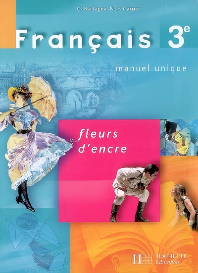 Fleurs d'encre 3e - francais - livre de l'eleve - edition 2008
