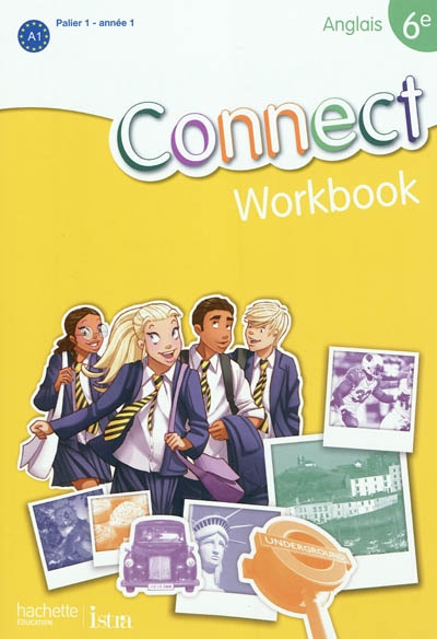 Connect 6e / palier 1 annee 1 - anglais - workbook - edition 2011