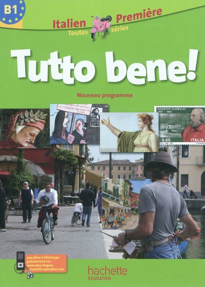 Tutto bene! 1re (b1) - italien - livre eleve - edition 2011 - lp