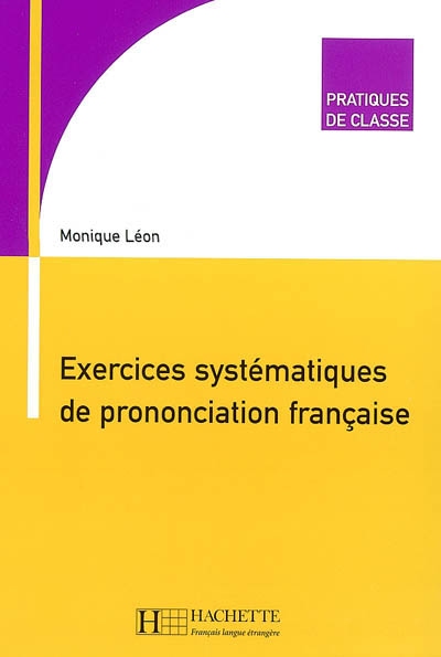 Pratiques de classe - exercices systematiques de prononciation francaise