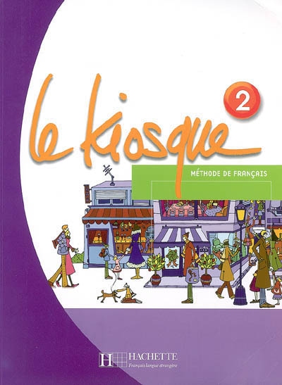 Le kiosque 2 - livre de l'eleve