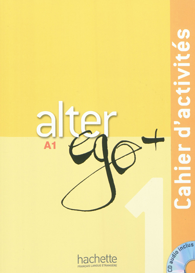 Alter ego + 1 : cahier d'activites + cd audio