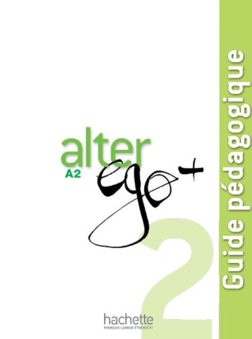 Alter ego + 2 : guide pedagogique