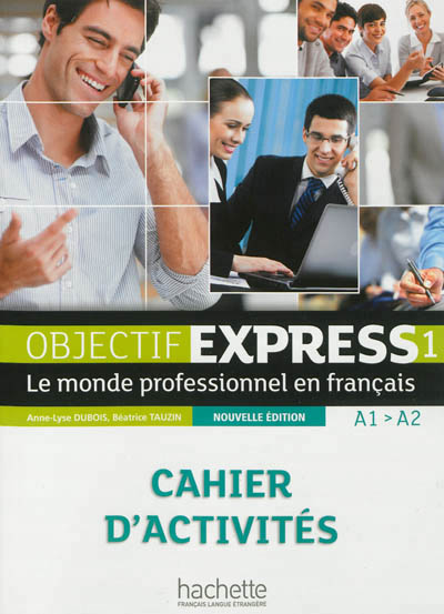 Objectif express 1 ne : cahier d'activites