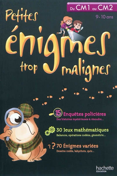 Petites enigmes trop malignes - du cm1 au cm2