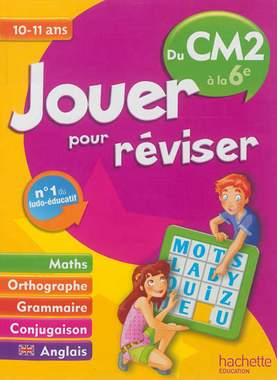 Jouer pour reviser - du cm2 a la 6e 10-11 ans