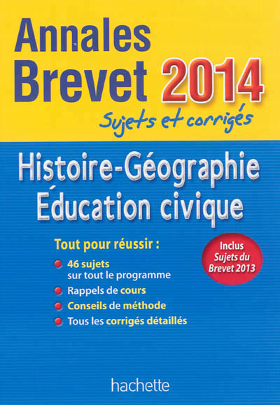 Objectif brevet 2014 annales sujets et corriges - histoire-geographie-education civique