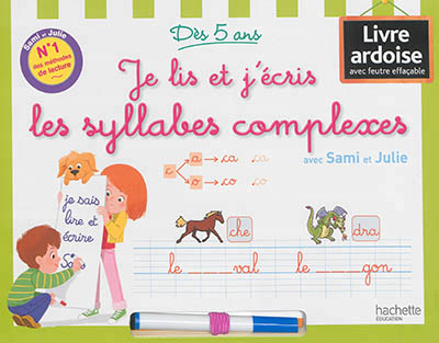 Je lis et j'ecris les syllabes complexes avec sami et julie - livre-ardoise