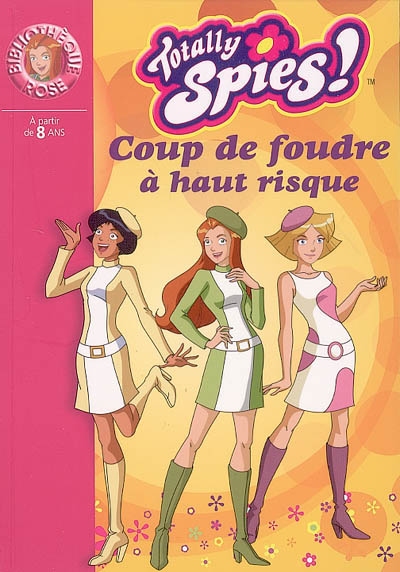 Totally spies 13 - coup de foudre a haut risque