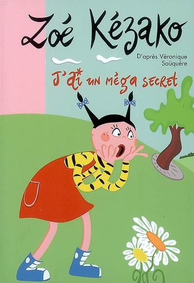 Zoe kezako 04 - j'ai un mega secret