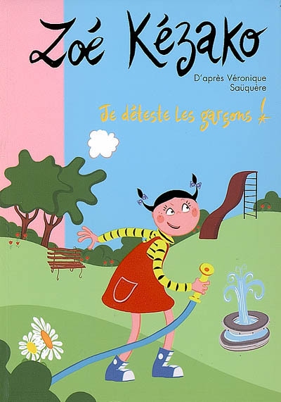 Zoe kezako 08 - je deteste les garcons !