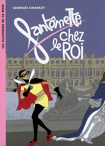 Fantomette - t15 - fantomette 15 - fantomette chez le roi