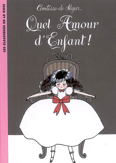 La comtesse de segur - t16 - la comtesse de segur 16 - quel amour d'enfant !