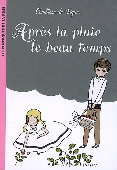 La comtesse de segur - t21 - la comtesse de segur 21 - apres la pluie le beau temps