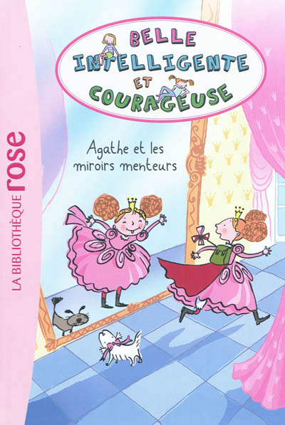 Belle, intelligente et courageuse 01 - agathe et les miroirs menteurs